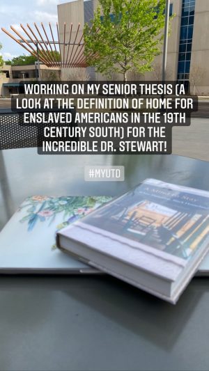 Working on my senior thesis (a look at the definition of home for enslaved Americans in the 19th century south) for the incredible Dr. Stewart! #myUTD. Pictured, textbook and laptop on an outdoor table on campus.